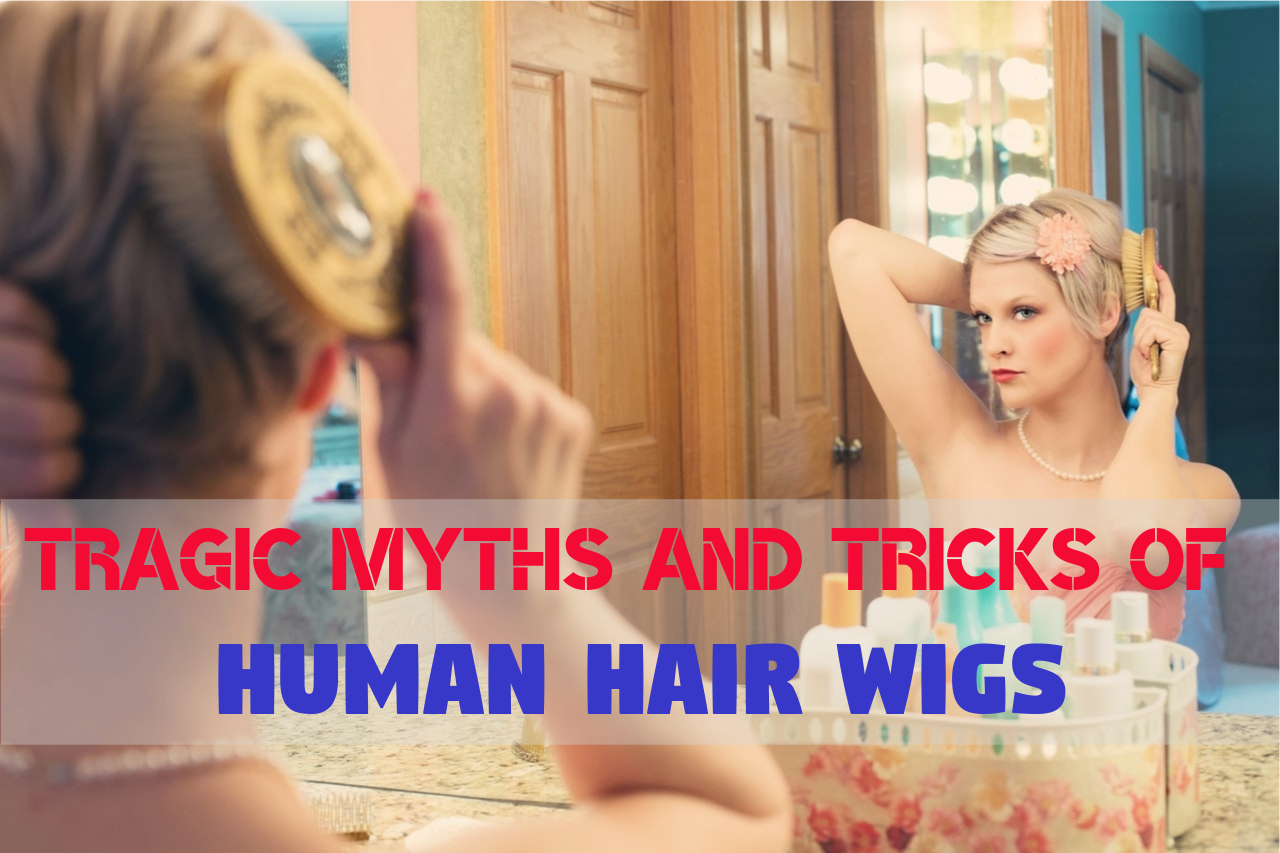Tragic-Myths-and-Tricks-of-Human-Hair-Wigs